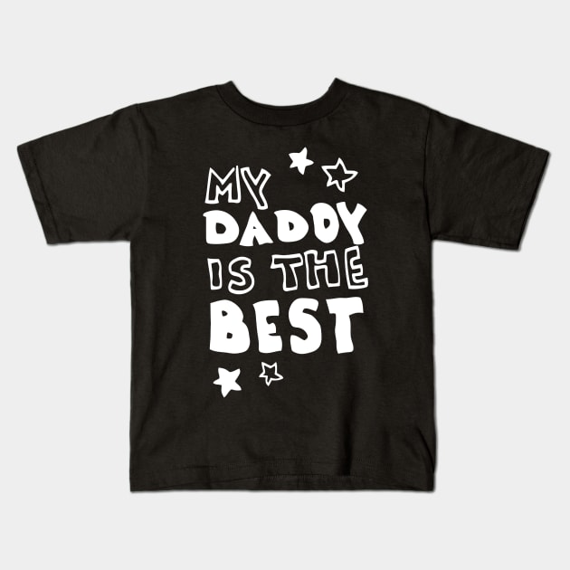 Daddy Is The Best Kids T-Shirt by Ramateeshop